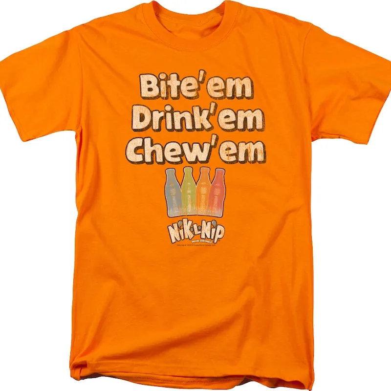 Bite 'Em Drink 'Em Chew 'Em Nik-L-Nip T-Shirt