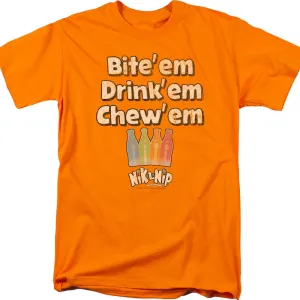 Bite 'Em Drink 'Em Chew 'Em Nik-L-Nip T-Shirt