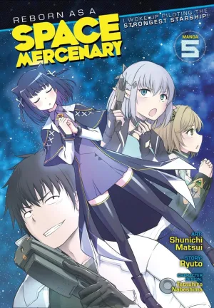 Reborn As A Space Mercenary: I Woke Up Piloting The Strongest Starship! (Manga) Vol. 5